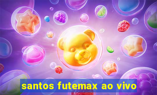 santos futemax ao vivo