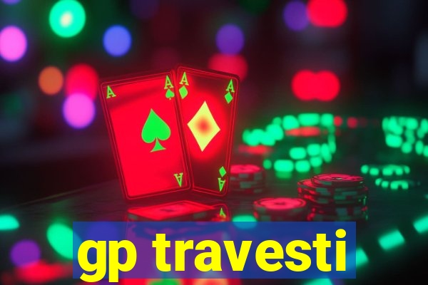 gp travesti