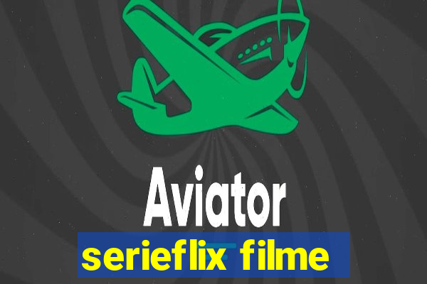 serieflix filme