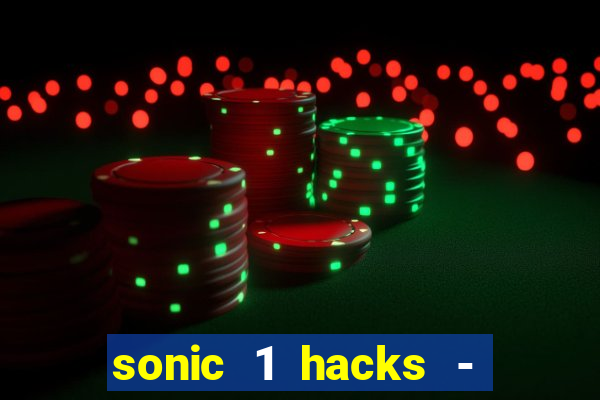 sonic 1 hacks - sonic retro