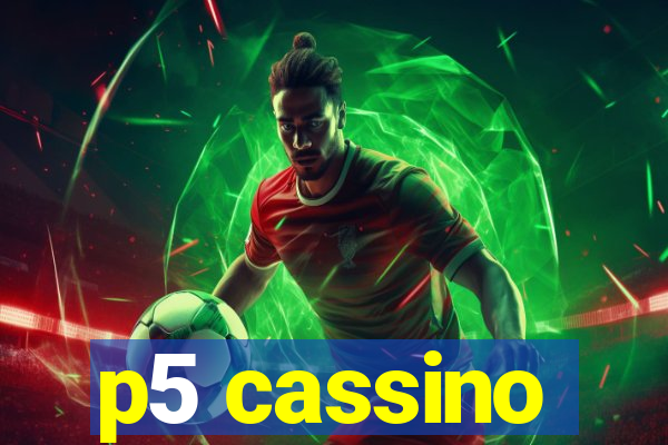 p5 cassino