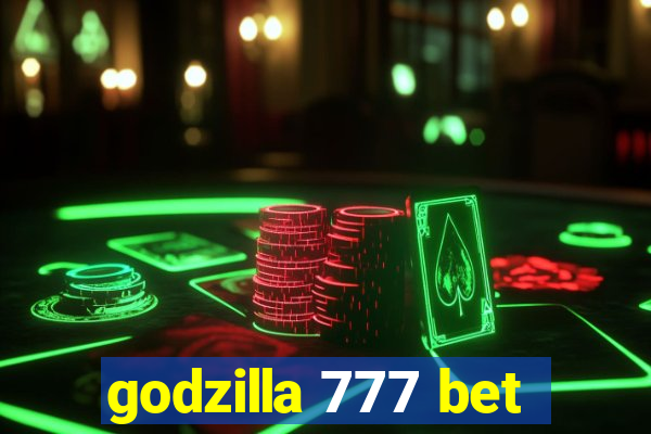 godzilla 777 bet