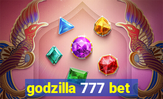 godzilla 777 bet