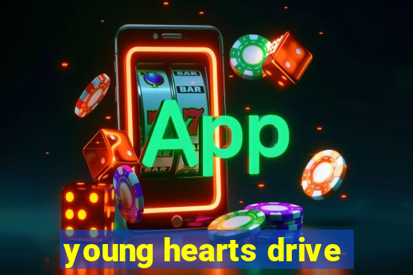 young hearts drive