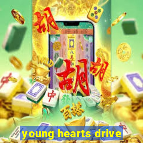 young hearts drive