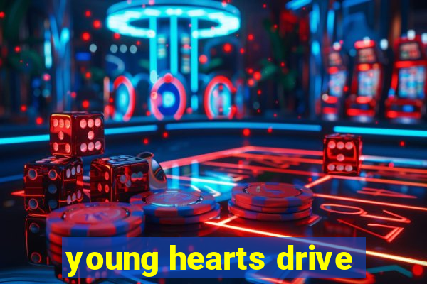 young hearts drive