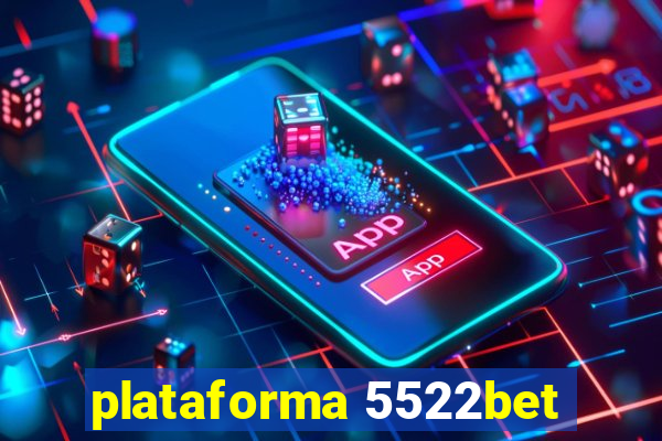 plataforma 5522bet