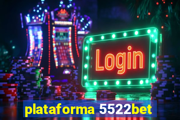 plataforma 5522bet