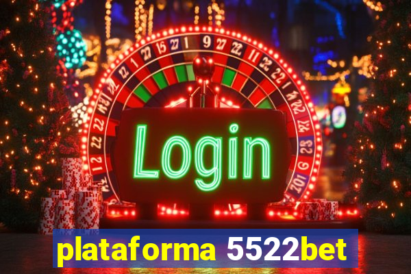 plataforma 5522bet