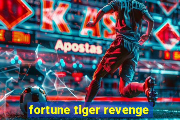 fortune tiger revenge