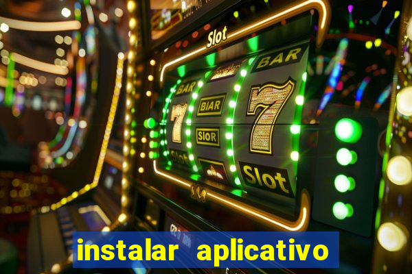 instalar aplicativo estrela bet