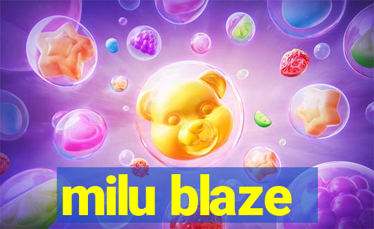 milu blaze