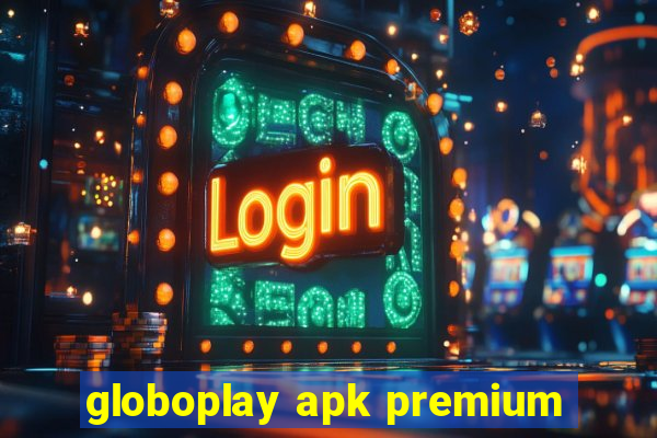 globoplay apk premium