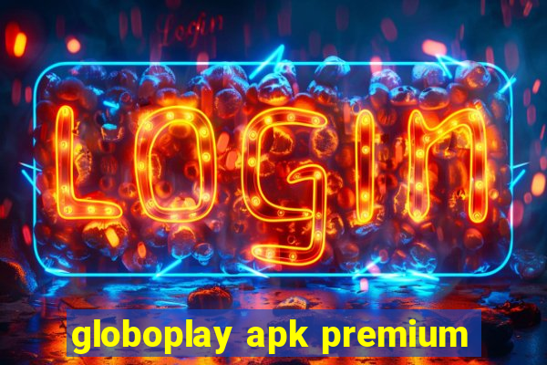 globoplay apk premium