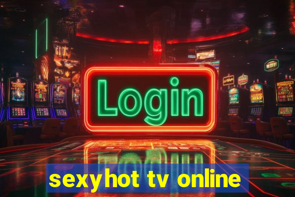 sexyhot tv online