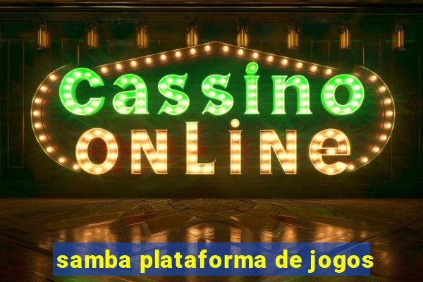 samba plataforma de jogos