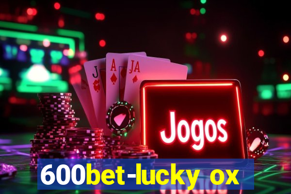 600bet-lucky ox