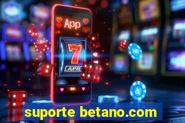 suporte betano.com