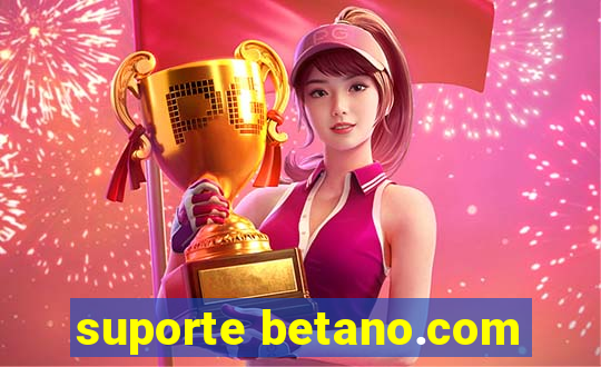 suporte betano.com