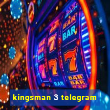 kingsman 3 telegram