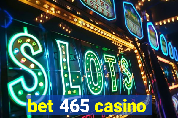 bet 465 casino