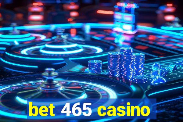 bet 465 casino