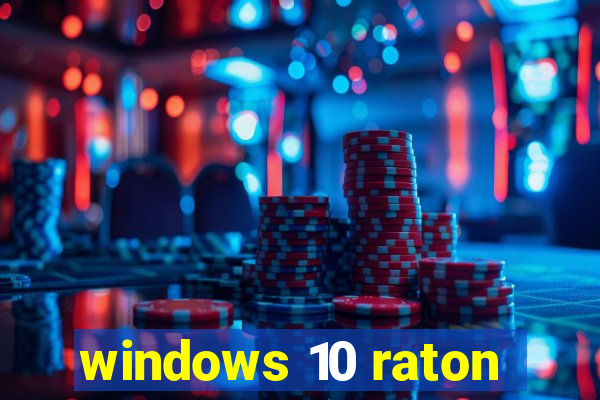 windows 10 raton