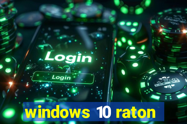 windows 10 raton