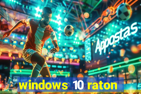 windows 10 raton