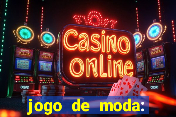 jogo de moda: maquiagem vestir