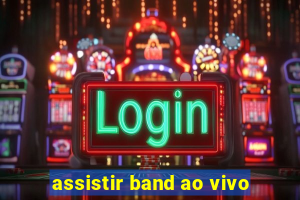 assistir band ao vivo