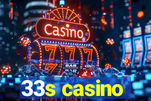 33s casino