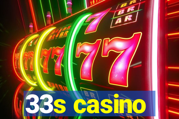 33s casino