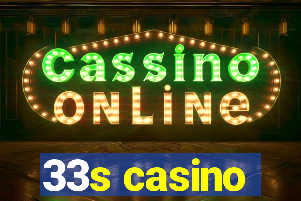 33s casino