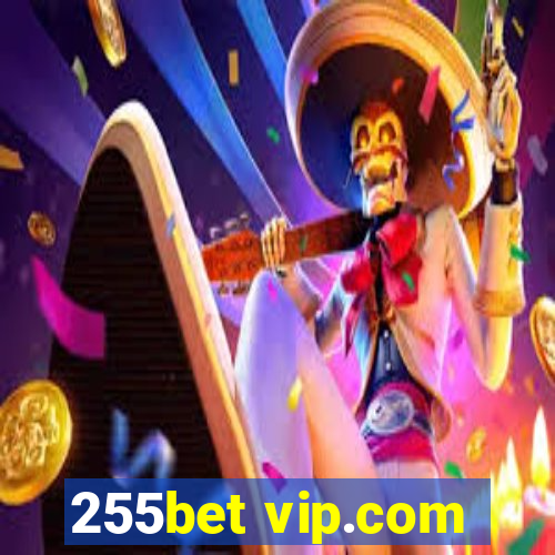 255bet vip.com