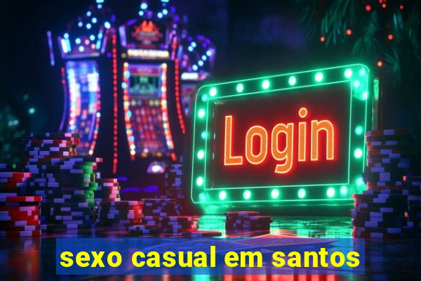 sexo casual em santos