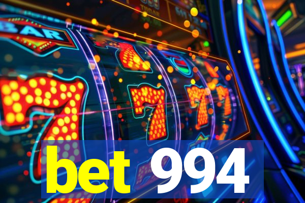 bet 994