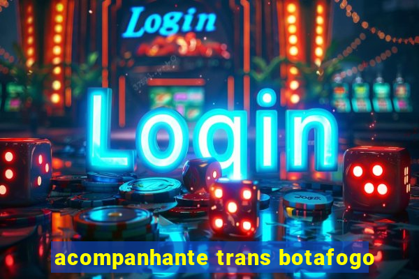 acompanhante trans botafogo