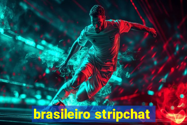 brasileiro stripchat