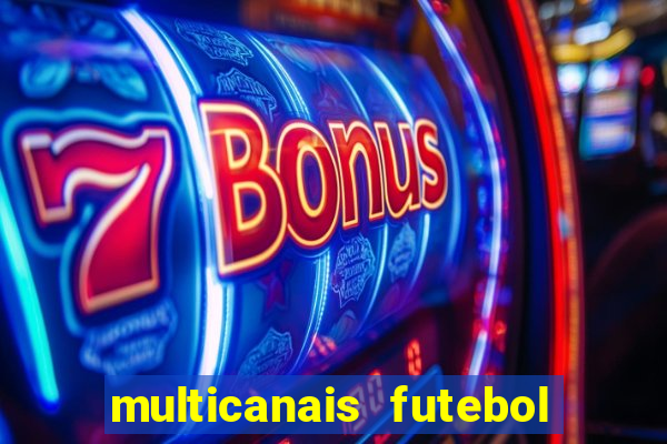 multicanais futebol ao vivo grátis