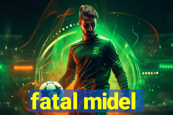 fatal midel