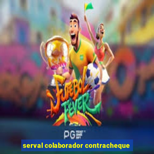 serval colaborador contracheque