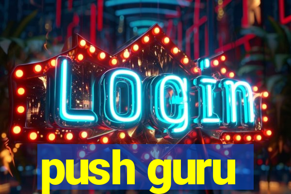 push guru