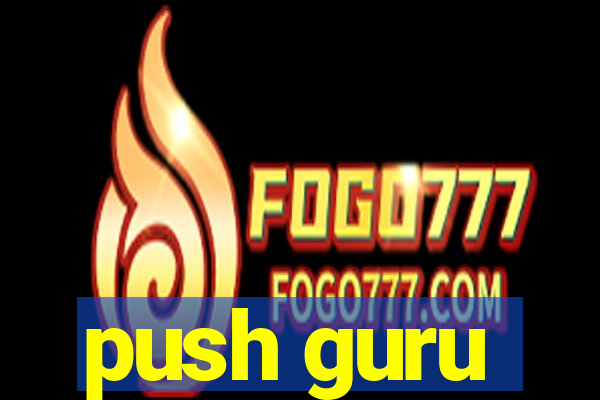 push guru