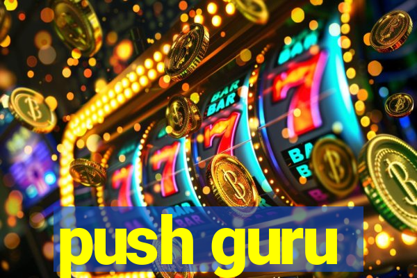 push guru