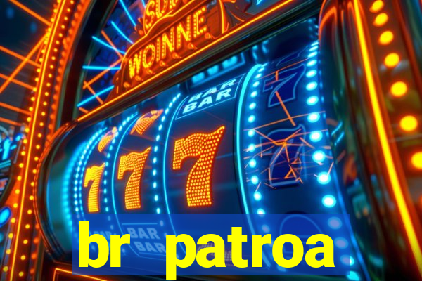 br patroa plataforma jogo online