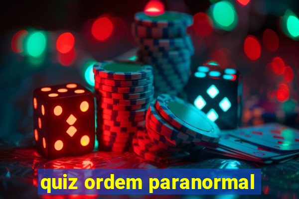 quiz ordem paranormal