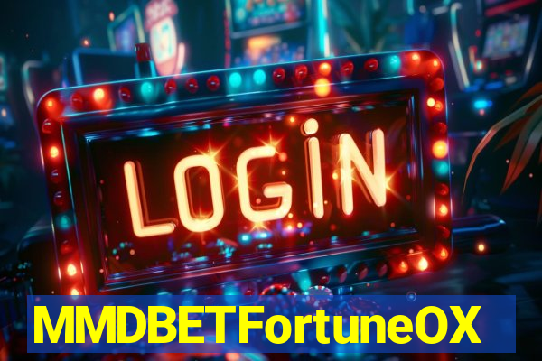 MMDBETFortuneOX