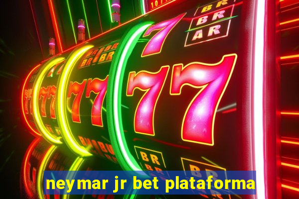 neymar jr bet plataforma