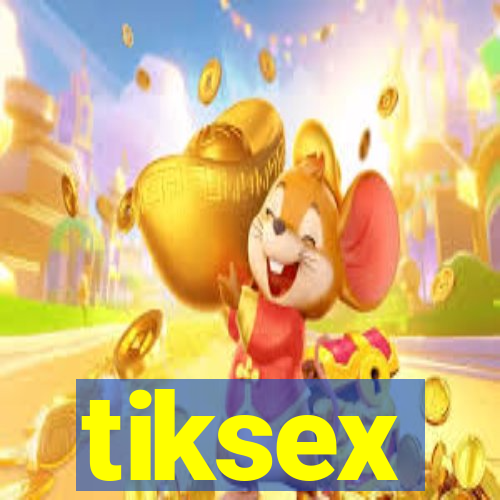 tiksex